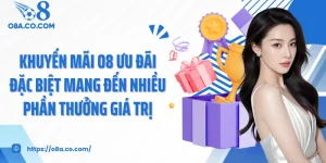 Khuyến Mãi O8 Ưu Đãi Đặc Biệt Mang Đến Nhiều Phần Thưởng Giá Trị