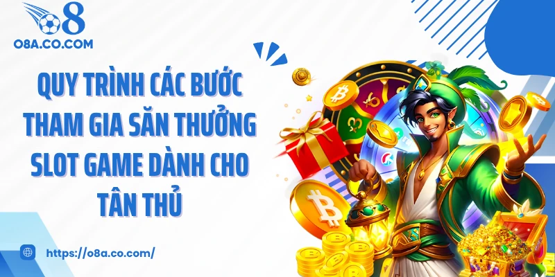 Quy trình các bước tham gia săn thưởng slot game dành cho tân thủ